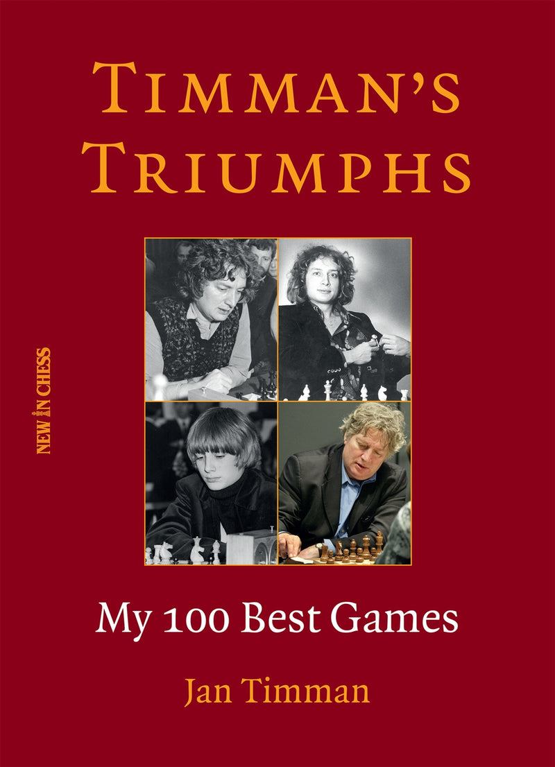 Timman's Triumphs: My 100 Best Games - Jan Timman