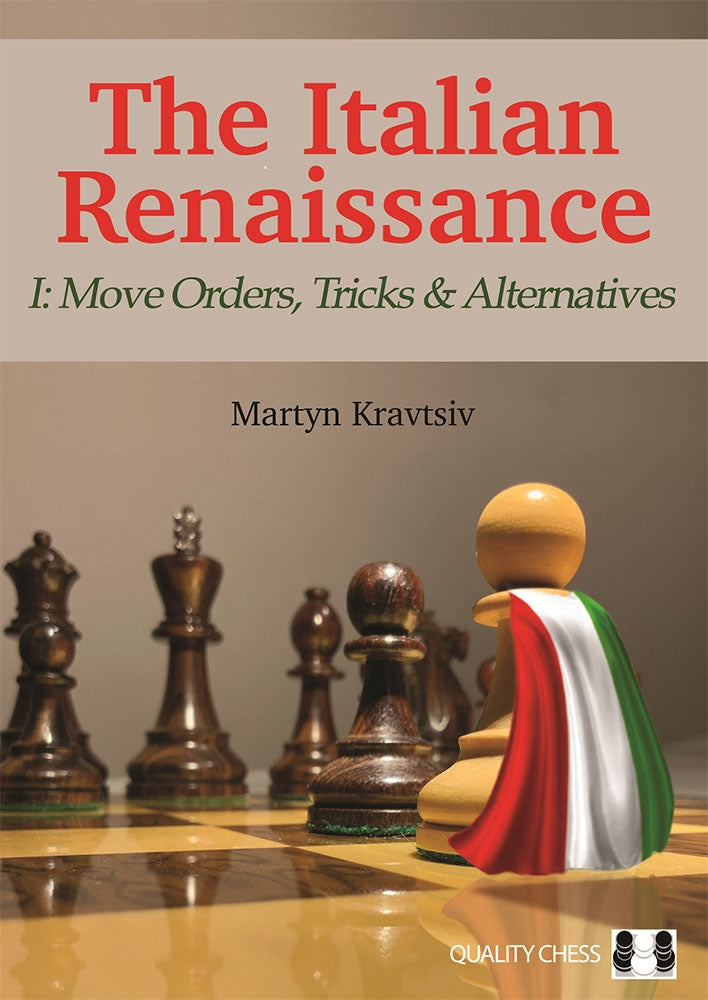 The Italian Renaissance I: Move Orders, Tricks and Alternatives - Martyn Kravtsiv