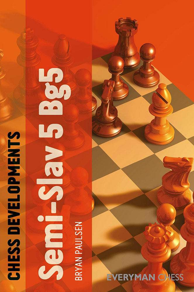 Chess Developments: Semi-Slav 5 Bg5 - Bryan Paulsen
