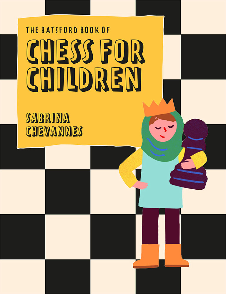 The Batsford Book of Chess for Children - Sabrina Chevannes