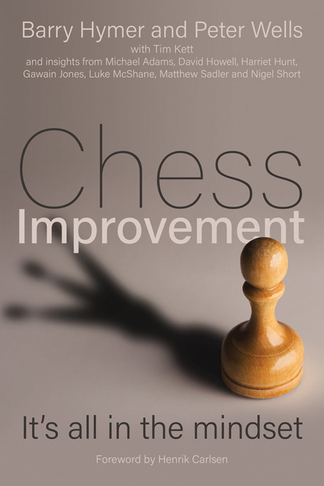 Chess Improvement: It’s All In The Mindset - Hymer & Wells