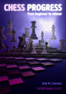 Chess Progress: From Beginner to Winner - Erik Czerwin