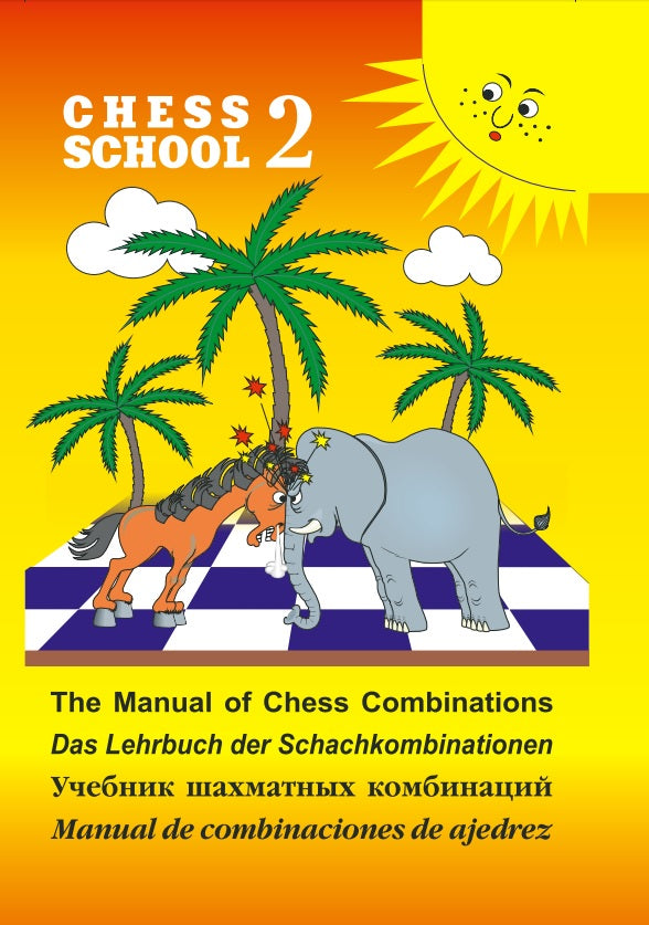 Chess School 2 - Manual of Chess Combinations
