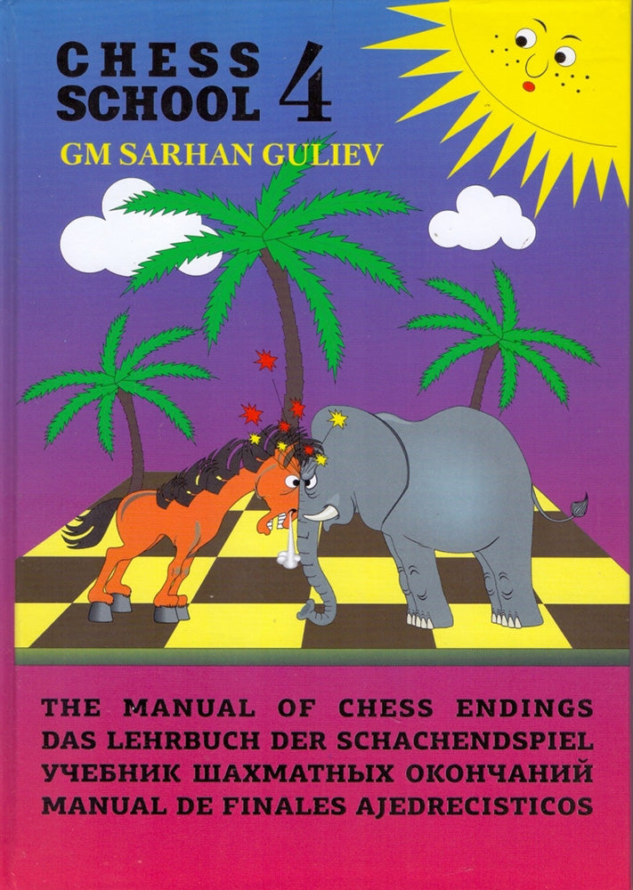 Chess School 4 - Manual of Chess Endings