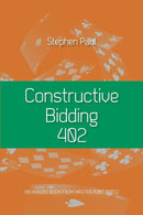 Constructive Bidding 402 - Stephen Paul