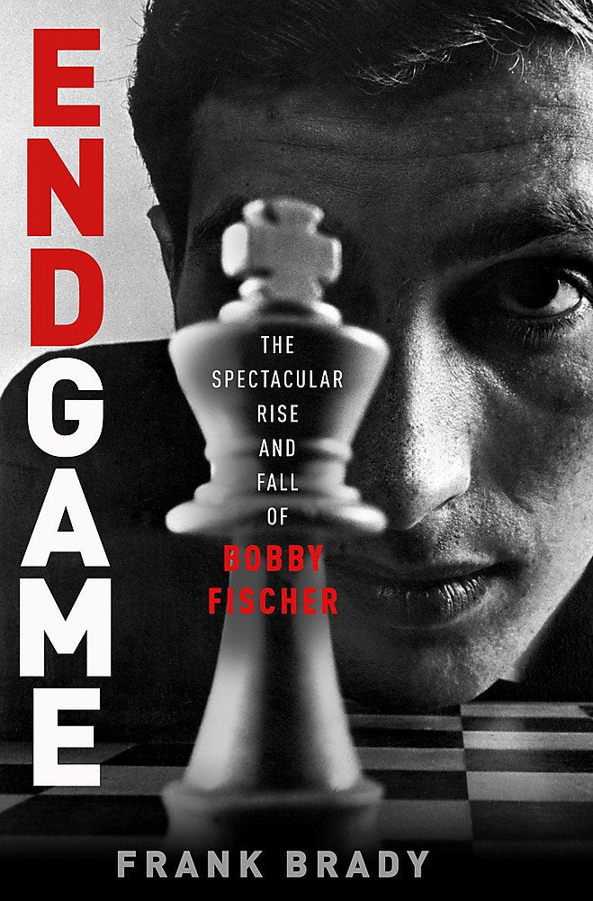 Endgame: The Spectacular Rise and Fall of Bobby Fischer - Frank Brady