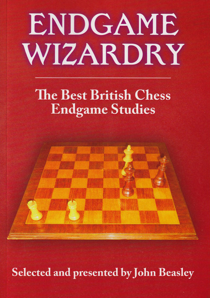 Endgame Wizardry: The Best British Chess Endgame Studies - John Beasley