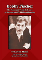 Bobby Fischer The Career and Complete Games - Karsten Muller