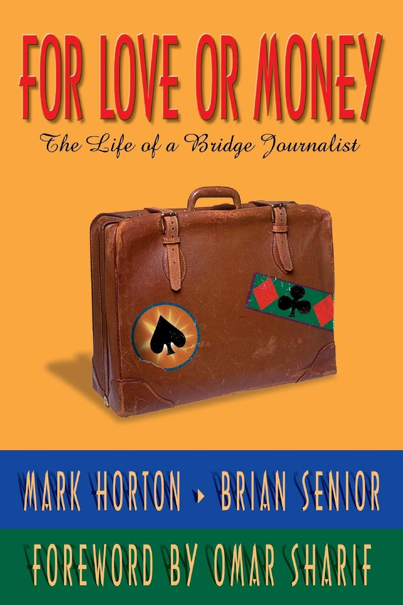 For Love or Money: The Life of a Bridge Journalist - Horton & Senior