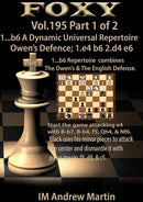 Foxy 195: 1...b6 A Dynamic Universal Repertoire Part 1, Owen's Defence - Andrew Martin