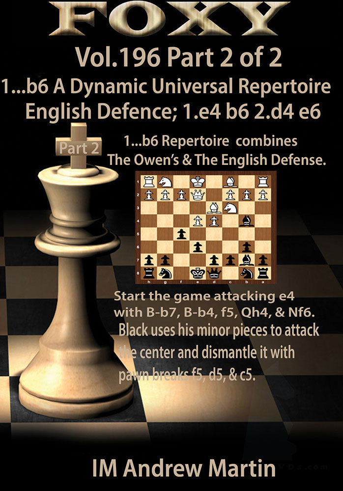 Foxy 196: 1...b6 A Dynamic Universal Repertoire Part 2, English Defence - Andrew Martin