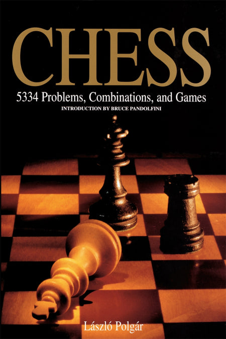 Chess: 5334 Problems, Combinations and Games - Laszlo Polgar