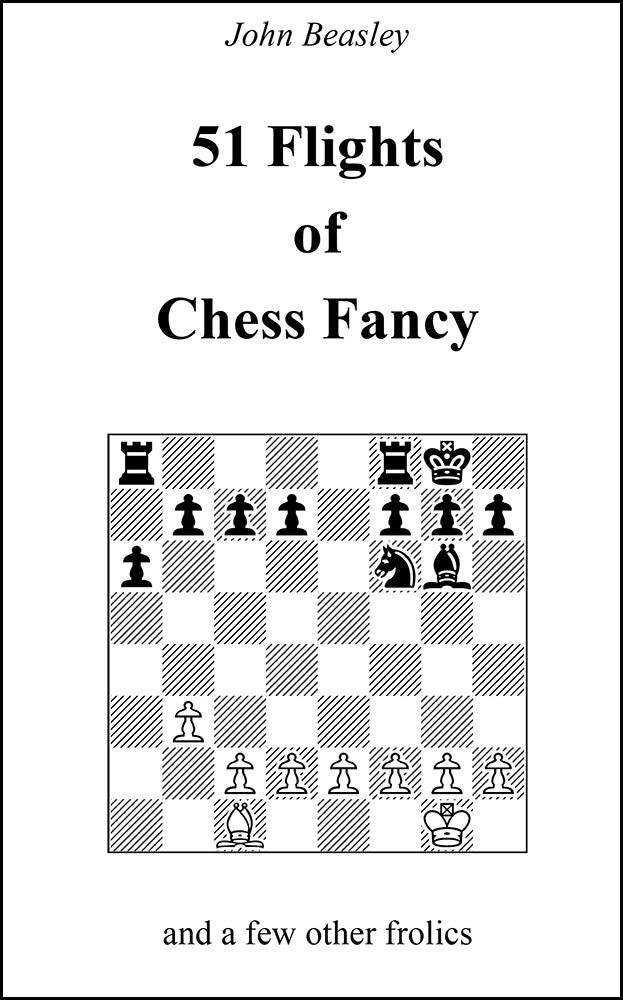 51 Flights of Chess Fancy - John Beasley