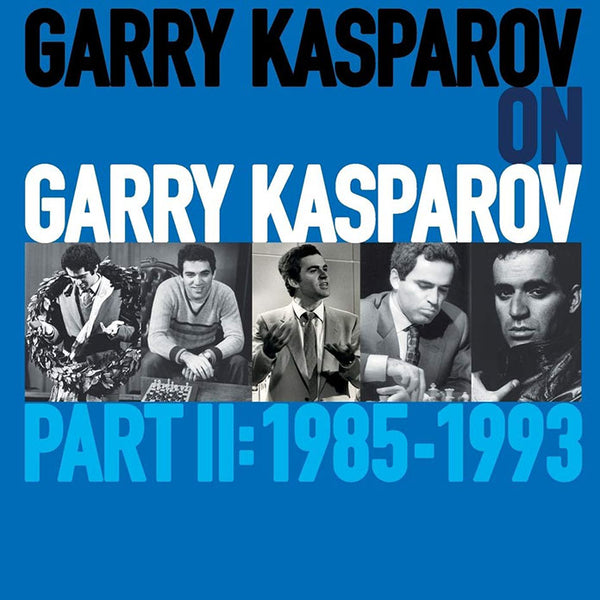 Garry Kasparov on Garry Kasparov, Part 2 eBook by Garry Kasparov - EPUB  Book