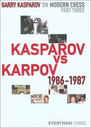 Garry Kasparov on Modern Chess Part 3: Kasparov v Karpov 1986-1987