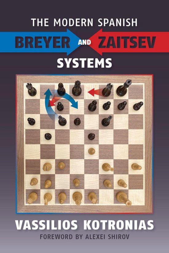 The Modern Spanish: Breyer and Zaitsev Systems - Vassilios Kotronias