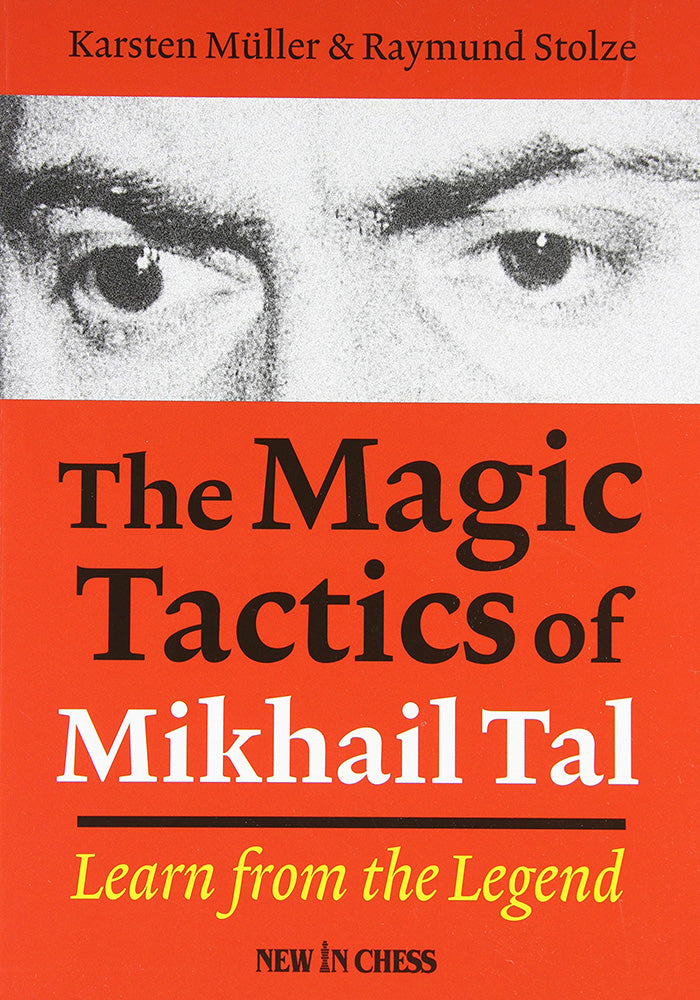 The Magic Tactics of Mikhail Tal - Muller & Stolze
