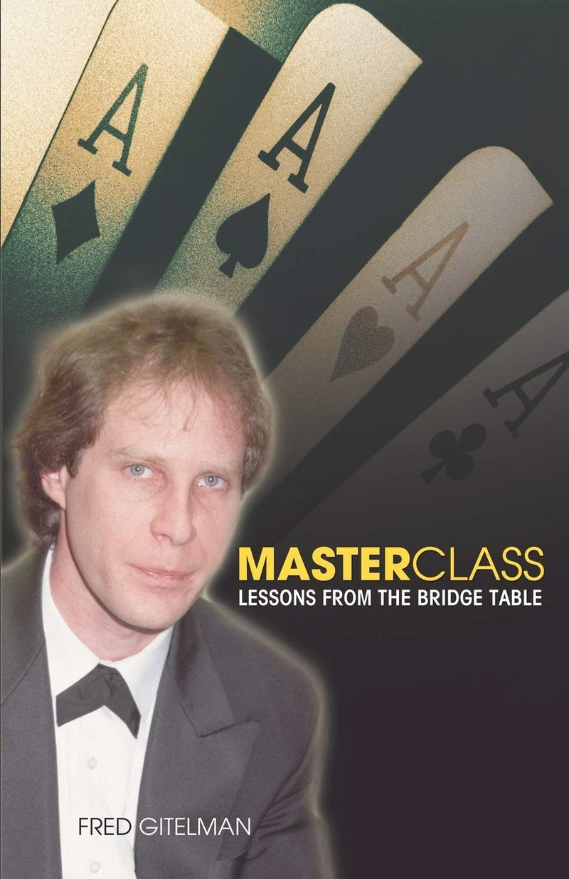 Master Class: Lessons from the Bridge Table - Fred Gitelman