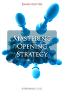 Mastering Opening Strategy - Johan Hellsten