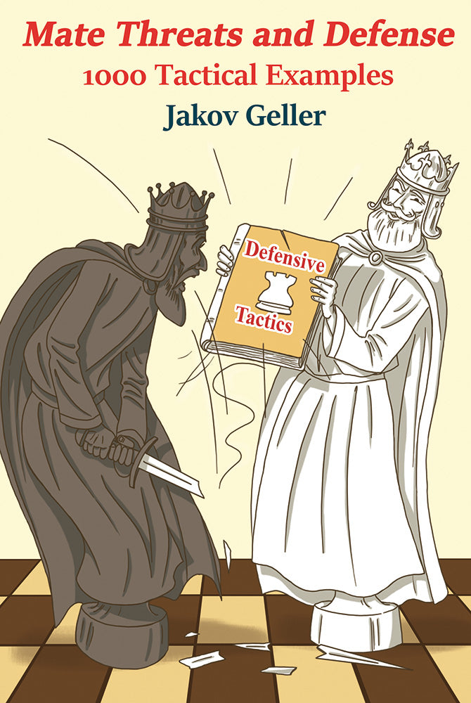 Mate Threats and Defense: 1000 Tactical Examples - Jakov Geller