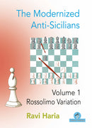 The Modernized Anti-Sicilians Volume 1: Rossolimo Variation - Ravi Haria