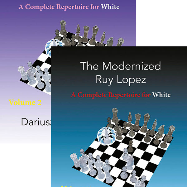 The Modernized Ruy Lopez - Volume 2 - A Complete Repertoire For