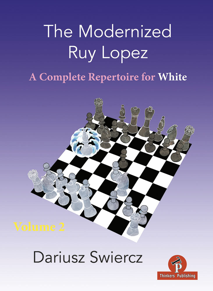 The Modernized Ruy Lopez Volume 2 - Dariusz Swiercz