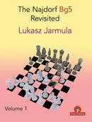 The Najdorf Bg5 Revisited Volume 1 - Lukasz Jarmula