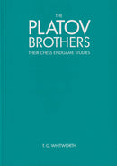 The Platov Brothers: Their Chess Endgame Studies - T G Whitworth