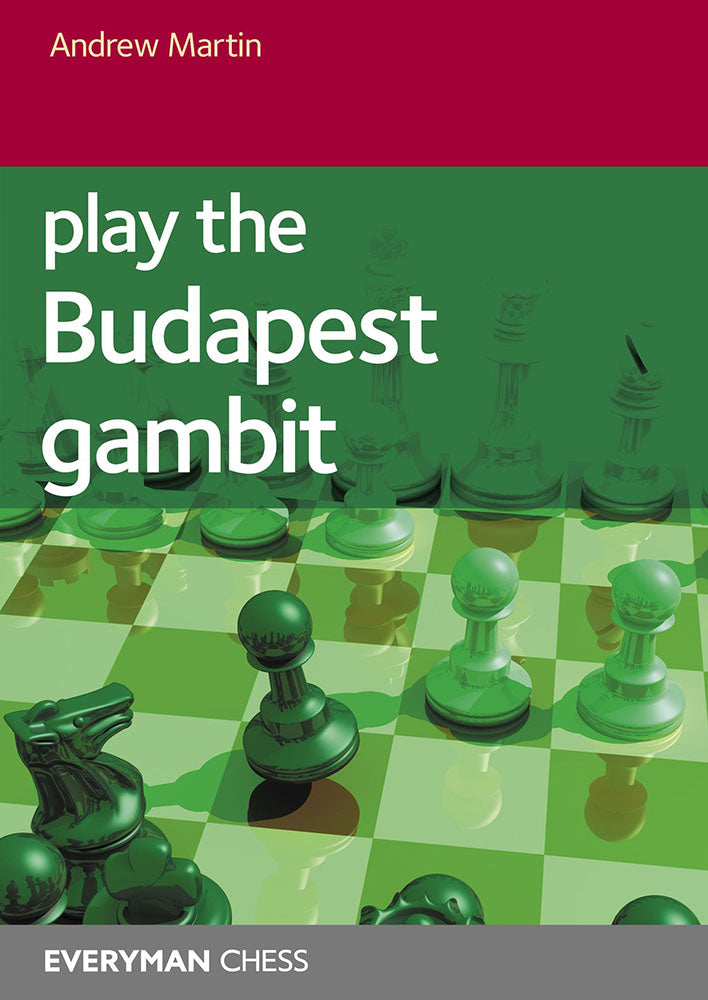 Play the Budapest Gambit - Andrew Martin