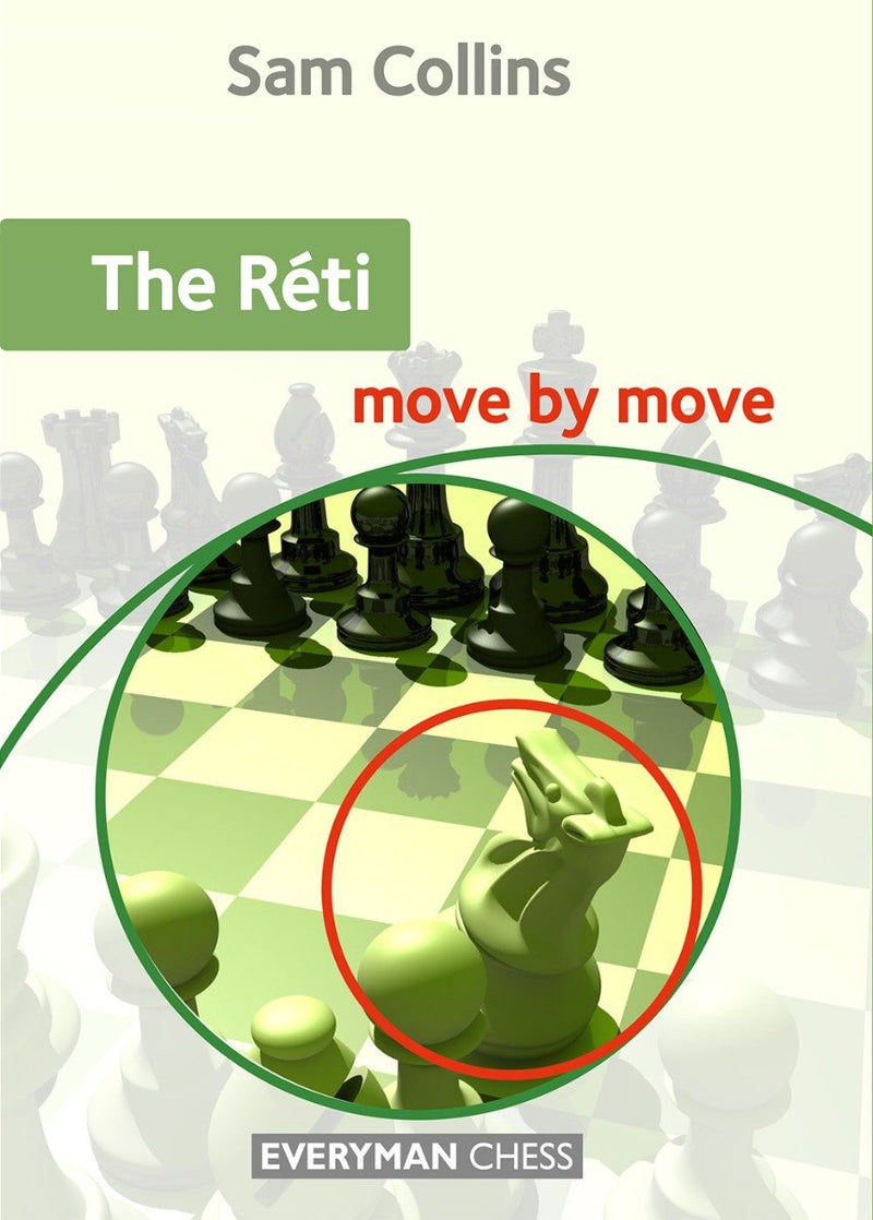 The Reti: Move by Move - Sam Collins