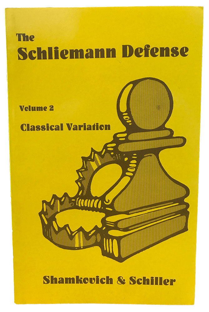 The Schliemann Defense Volume 2: Classical Variation - Shamkovich & Schiller