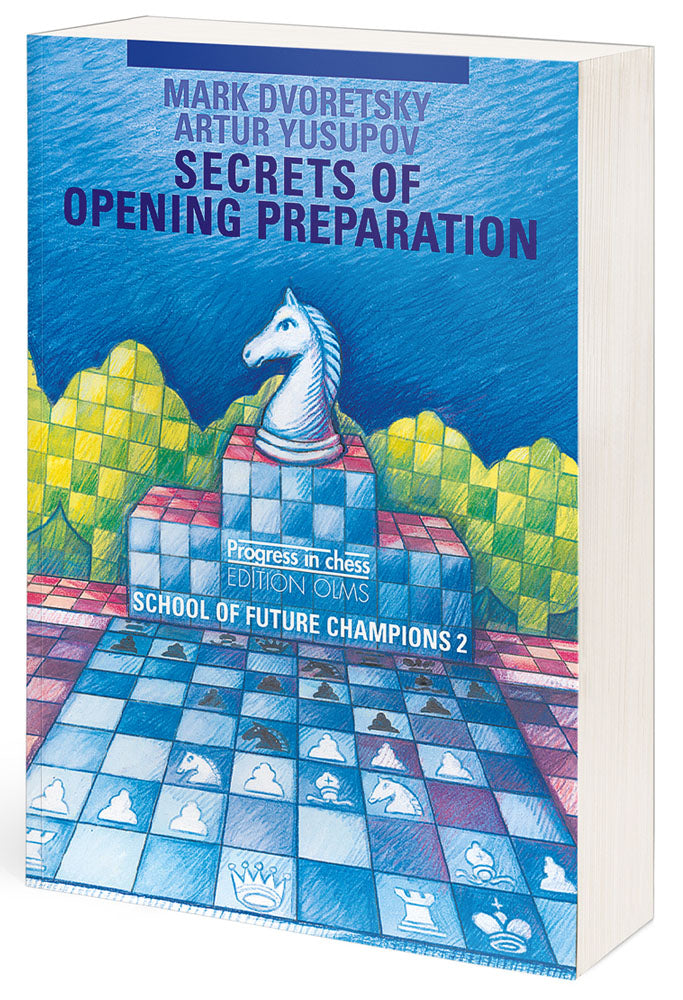 School of Future Champions 2: Secrets of Opening Preparation - Dvoretsky & Yusupov