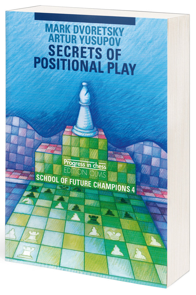 School of Future Champions 4: Secrets of Positional Play - Dvoretsky & Yusupov