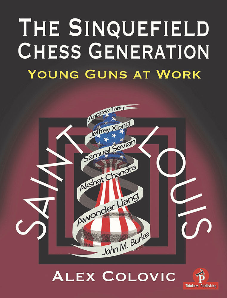 The Sinquefield Chess Generation: Young Guns at Work - Alex Colovic
