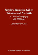 Smyslov, Bronstein, Geller, Taimanov and Averbakh: A Chess Multibiography with 220 Games - Andrew Soltis