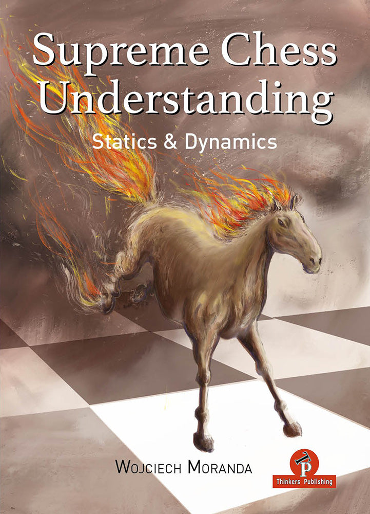 Supreme Chess Understanding: Statics & Dynamics - Wojciech Moranda