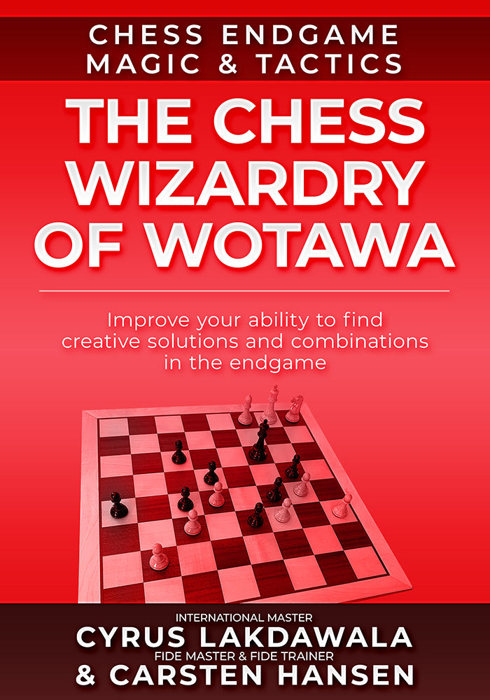 The Chess Wizardry of Wotawa - Lakdawala & Hansen