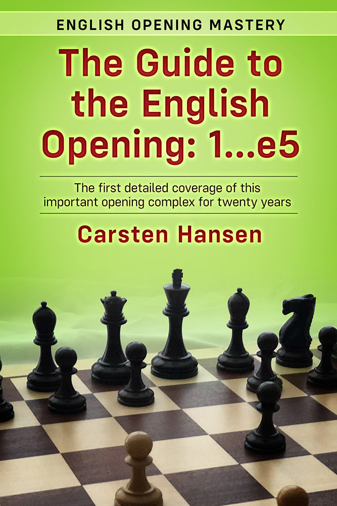 The Guide to the English Opening: 1...e5 - Carsten Hansen