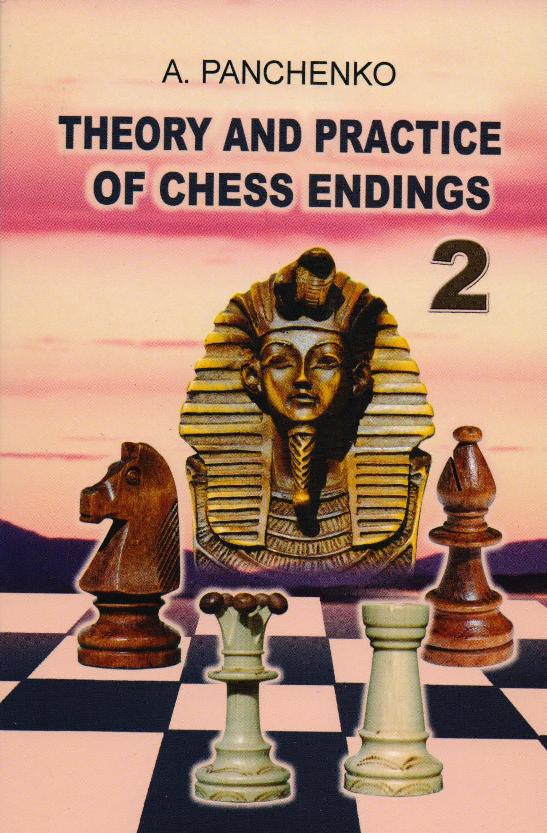 Theory & Practice of Chess Endings 2 - Alexander Panchenko