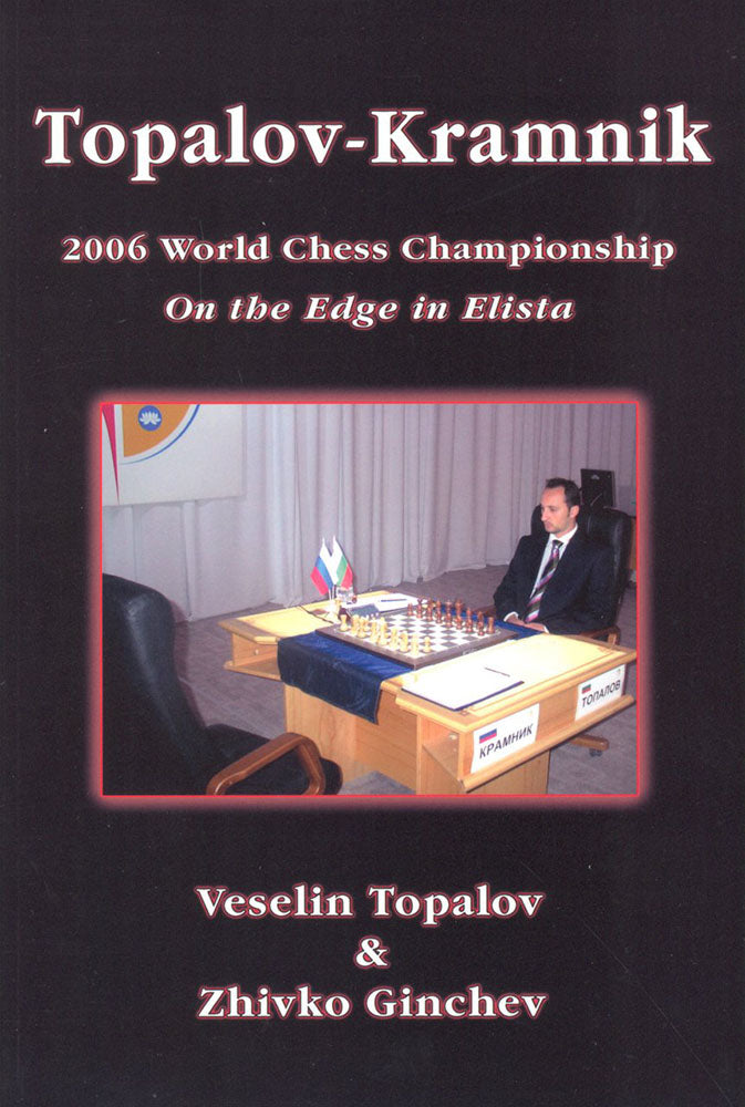 Topalov - Kramnik 2006 World Chess Championships - Veselin Topalov & Zhivko Ginchev