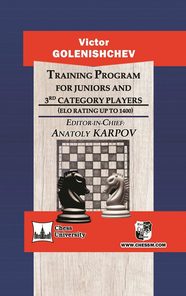 Training Program For Juniors and Chess Players: 3rd Category (ELO up to 1400) - Victor Golenishchev