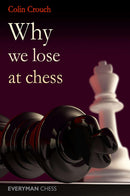 Why We Lose at Chess - Colin Crouch