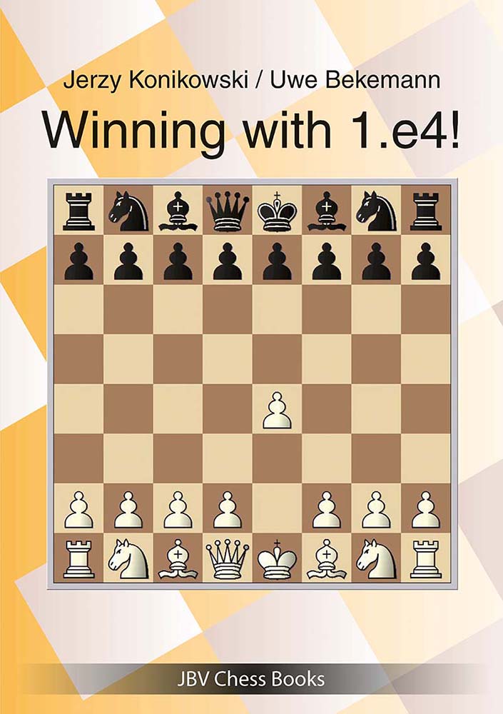 Winning with 1.e4 - Konikowski & Bekemann